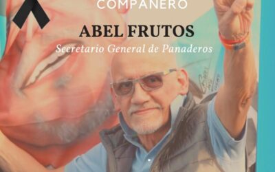 Un profundo dolor por tu partida compañero y amigo Abel Frutos Secretario General de Panaderos.